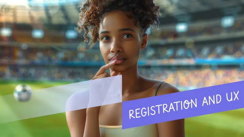Registration and User Experience